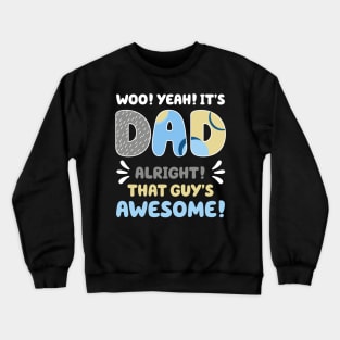 Its Dad Alright That Guys Awesome Gifts Men Fathers Day Crewneck Sweatshirt